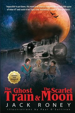 The Ghost Train and the Scarlet Moon - Roney, Jack