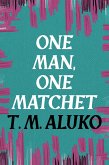 One Man, One Matchet (eBook, ePUB)