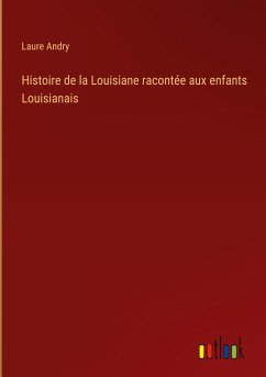 Histoire de la Louisiane racontée aux enfants Louisianais