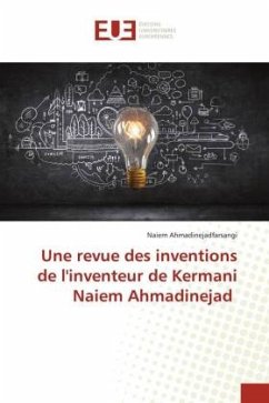 Une revue des inventions de l'inventeur de Kermani Naiem Ahmadinejad - Ahmadinejadfarsangi, Naiem