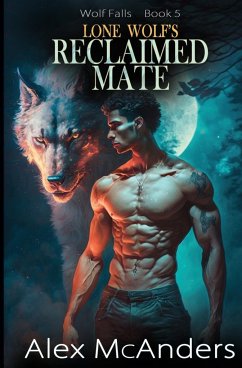 Lone Wolf's Reclaimed Mate - McAnders, Alex (Shifter)