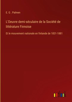 L'Oeuvre demi-séculaire de la Société de littérature Finnoise