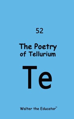 The Poetry of Tellurium - Walter the Educator