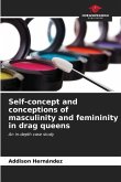 Self-concept and conceptions of masculinity and femininity in drag queens