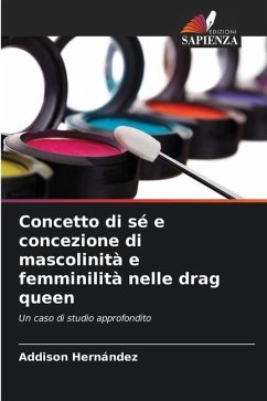 Concetto di sé e concezione di mascolinità e femminilità nelle drag queen - Hernández, Addison