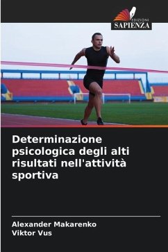 Determinazione psicologica degli alti risultati nell'attività sportiva - Makarenko, Alexander;Vus, Viktor