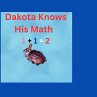Dakota Knows His Math 1+1=2 - Bild 1