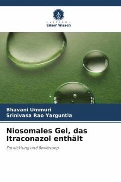 Niosomales Gel, das Itraconazol enthält - Ummuri, Bhavani;Yarguntla, Srinivasa Rao