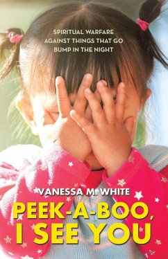 PEEK-A-BOO, I SEE YOU (eBook, ePUB) - White, Vanessa M.