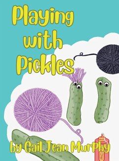 Playing with Pickles - Murphy, Gail Jean