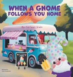 When A Gnome Follows You Home - Irwin, Carleen