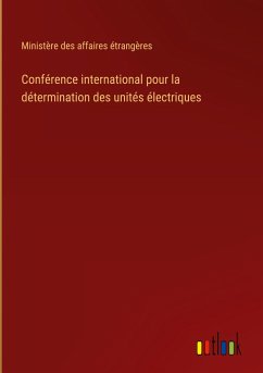 Conférence international pour la détermination des unités électriques