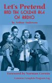 Let's Pretend and the Golden Age of Radio (hardback)