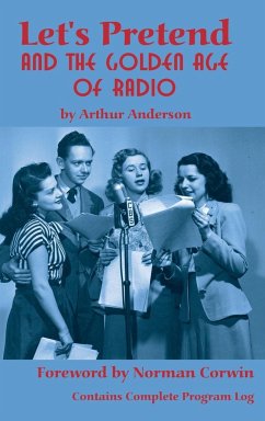 Let's Pretend and the Golden Age of Radio (hardback) - Anderson, Arthur
