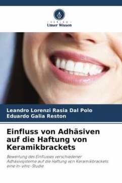 Einfluss von Adhäsiven auf die Haftung von Keramikbrackets - Dal Polo, Leandro Lorenzi Rasia;Reston, Eduardo Galia