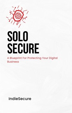 Cover Solo Secure: A Blueprint for protecting your digital business (eBook, ePUB)