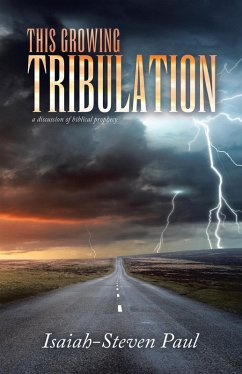 This Growing Tribulation (eBook, ePUB) - Paul, Isaiah-Steven