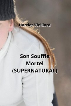 Son Souffle Mortel (SUPERNATURAL) - Vieillard, Harriet