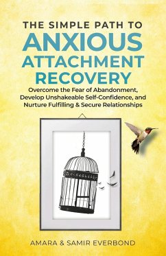 The Simple Path to Anxious Attachment Recovery - Varzideh, Yusuf