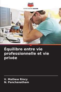 Équilibre entre vie professionnelle et vie privée - Rincy, V. Mathew;Panchanatham, N.