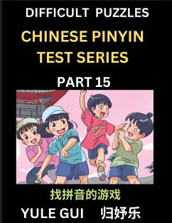 Cover Difficult Level Chinese Pinyin Test Series (Part 15) - Test Your Simplified Mandarin Chinese Character Reading Skills with Simple Puzzles, HSK All Levels, Beginners to Advanced Students of Mandarin Chinese