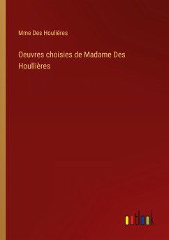 Oeuvres choisies de Madame Des Houllières
