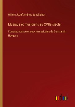 Musique et musiciens au XVIIe siècle - Jonckbloet, Willem Jozef Andries