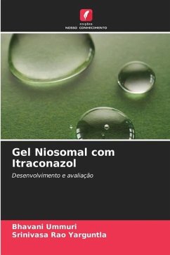 Gel Niosomal com Itraconazol - Ummuri, Bhavani;Yarguntla, Srinivasa Rao