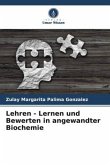 Lehren - Lernen und Bewerten in angewandter Biochemie