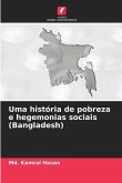 Uma história de pobreza e hegemonias sociais (Bangladesh)