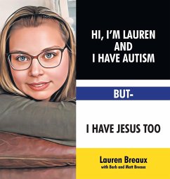 Hi, I'm Lauren And I Have Autism But- I Have Jesus Too - Breaux with Barb, Lauren; Breaux, Matt