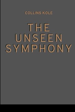 The Unseen Symphony - Collins, Kole