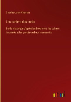 Les cahiers des curés - Chassin, Charles-Louis