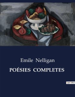 POÉSIES COMPLETES - Nelligan, Emile