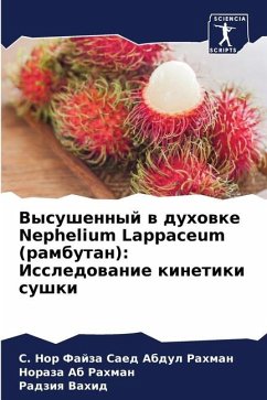 Vysushennyj w duhowke Nephelium Lappaceum (rambutan): Issledowanie kinetiki sushki - Saed Abdul Rahman, S. Nor Fajza;Ab Rahman, Noraza;Vahid, Radziq