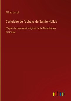 Cartulaire de l'abbaye de Sainte-Hoïlde