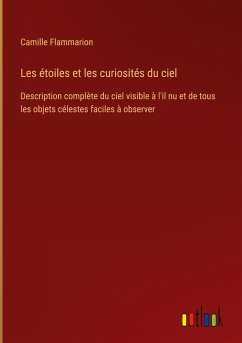 Les étoiles et les curiosités du ciel - Flammarion, Camille