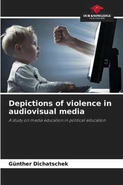 Depictions of violence in audiovisual media - Dichatschek, Günther