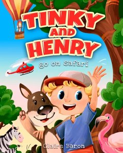 Tinky and Henry Go On Safari - Baron, Claire E Tinky and Henry Go On Safari - Baron, Claire E