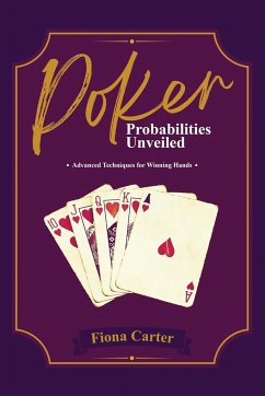 POKER PROBABILITIES UNVEILED - Carter, Fiona