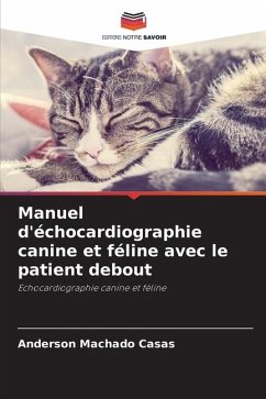 Manuel d'échocardiographie canine et féline avec le patient debout - Machado Casas, Anderson