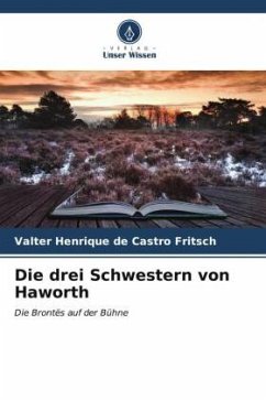 Die drei Schwestern von Haworth - de Castro Fritsch, Valter Henrique