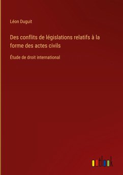 Des conflits de législations relatifs à la forme des actes civils - Duguit, Léon