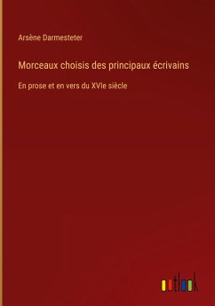 Morceaux choisis des principaux écrivains - Darmesteter, Arsène