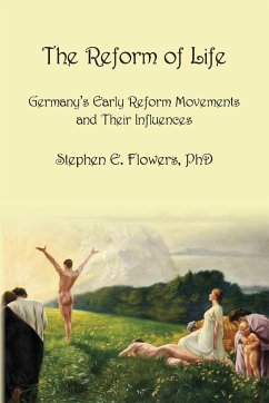 The Reform of Life - Flowers, Stephen E.