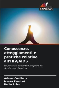 Conoscenze, atteggiamenti e pratiche relative all'HIV/AIDS - Coulibaly, Adama;Tiembre, Issaka;Pohor, Rubin