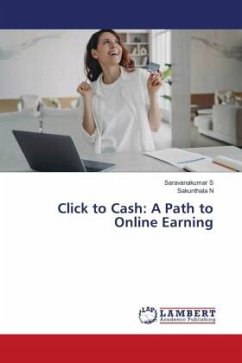 Click to Cash: A Path to Online Earning - S, Saravanakumar;N, Sakunthala