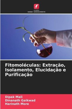 Fitomoléculas: Extração, Isolamento, Elucidação e Purificação - Mali, Dipak;Gaikwad, Dinanath;More, Harinath