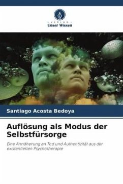 Auflösung als Modus der Selbstfürsorge - Acosta Bedoya, Santiago