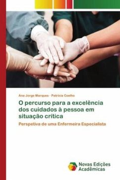 O percurso para a excelência dos cuidados à pessoa em situação crítica - Marques, Ana Jorge;Coelho, Patrícia